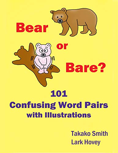 Bear or Bare 101 Confusing Word Pairs with Illustrations Bear or Bare 101 Confusing Word Pairs with Illustrations