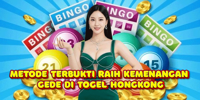Metode Terbukti Raih Kemenangan Gede Di Togel Hongkong
