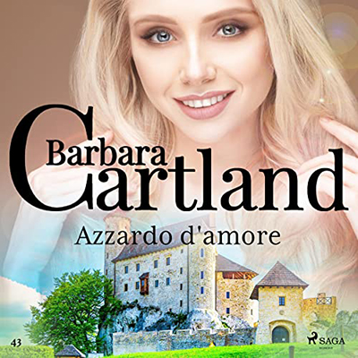 Barbara Cartland - Azzardo d'amore (La collezione eterna di Barbara Cartland 43) (2023) (mp3 - 128 kbps)