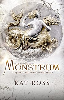 Kat Ross - Monstrum (Il Quarto Talismano Vol. 3) (2022)