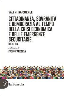 Valentina Corneli - Cittadinanza, sovranità e democrazia al tempo della crisi economica e delle emergenze securitarie (2024)