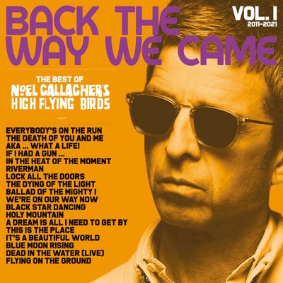 Noel Gallagher's High Flying Birds - Back The Way We Came: Vol. 1 (2011-2021) (2021) [WEB, CD-Quality + Hi-Res]