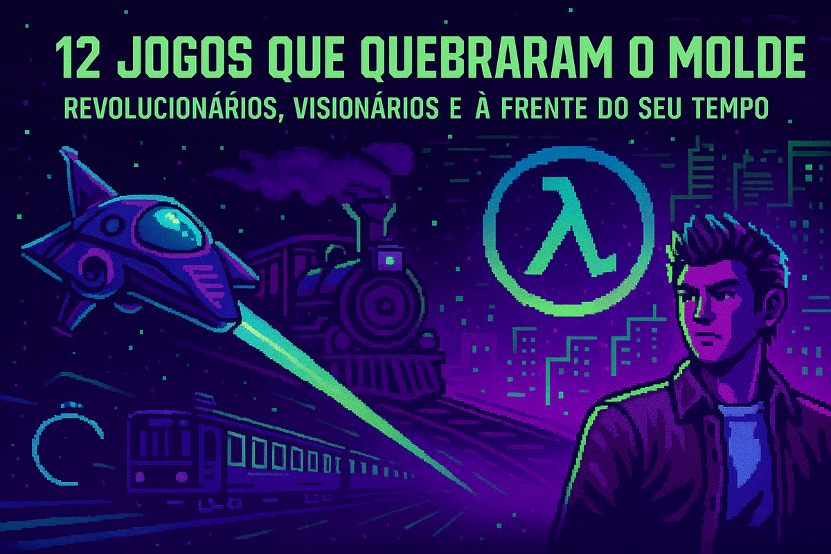12 Jogos que Quebraram o Molde: Visionários, Revolucionários e Muito à Frente do Seu Tempo