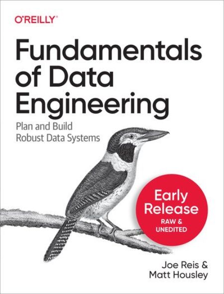 Fundamentals of Data Engineering (Third Early Release)