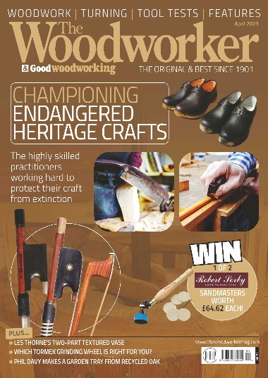 The Woodworker & Good Woodworking - April / 2023