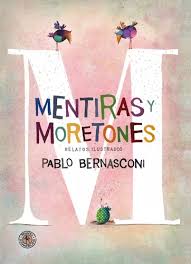 MENTIRAS Y MORETONES, PABLO BERNASCONI