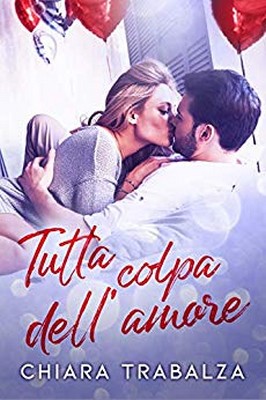 Chiara Trabalza - Tutta colpa dell'amore (2019)