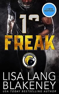 Lisa Lang Blakeney - La serie Nighthawk Vol. 6. Freak (2023)