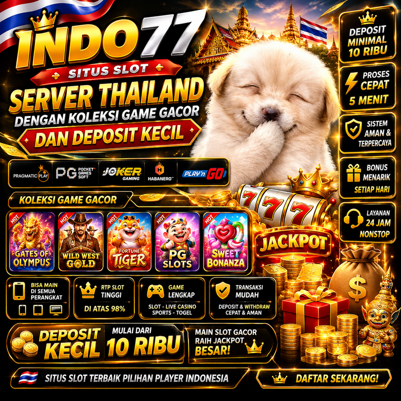 INDO77 Situs Slot Server Thailand dengan Koleksi Game Gacor dan  