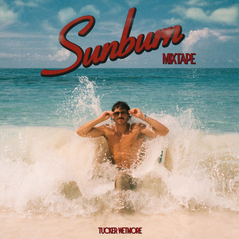 Tucker Wetmore - Sunburn Mixtape
