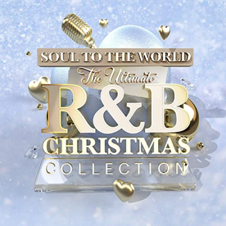 Soul To The World - The Ultimate R&B Christmas Collection (2020)