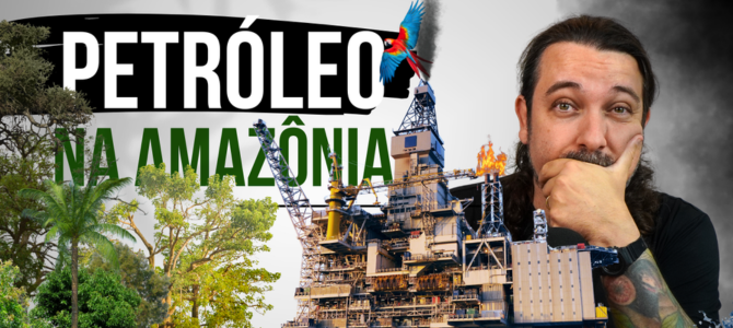 A polêmica da exploração de petróleo na região amazônica