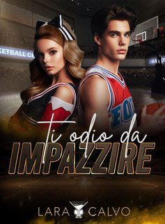 Lara Calvo - Ti odio da impazzire (2024)