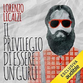 Lorenzo Licalzi - Il privilegio di essere un guru (2019) .mp3 - 64 kbps