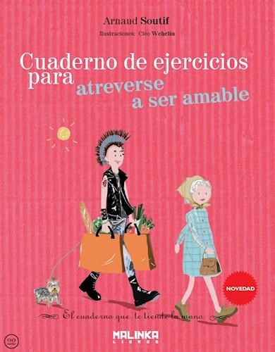 CUADERNO DE EJERCICIOS PARA ATREVERSE A SER AMABLE, SOUTIF ARNAUD