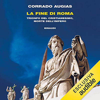 Corrado Augias - La fine di Roma (2022) (mp3 - 128 kbps)