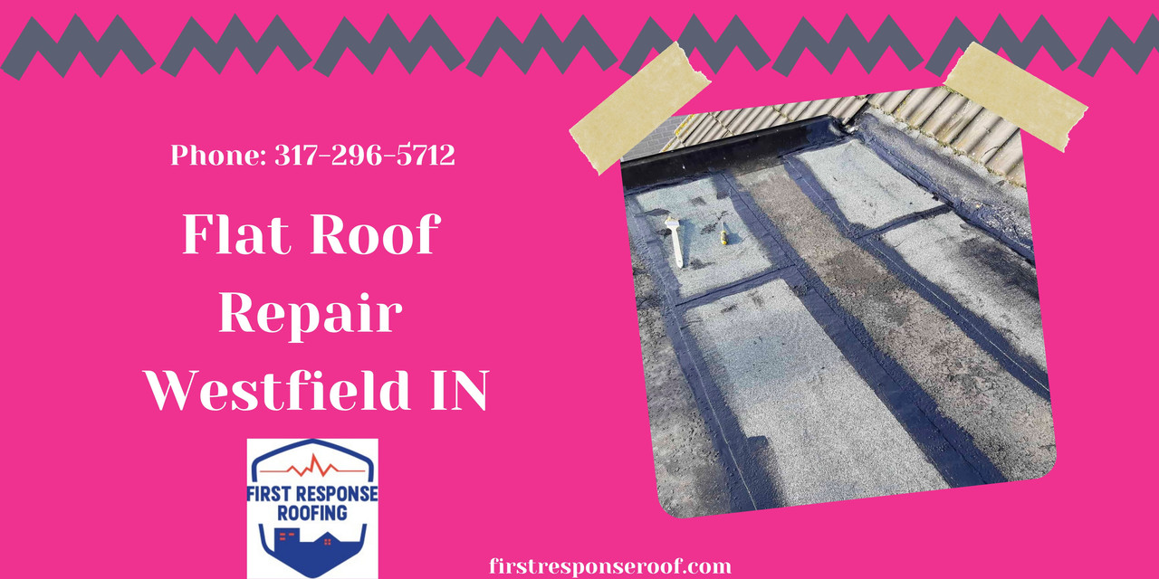 Flat Roof Repair Westfield IN
