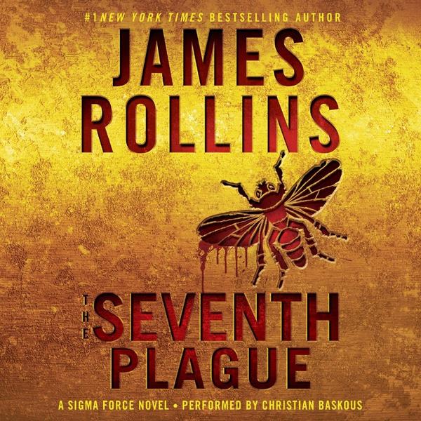 The Seventh Plague Sigma Force 12 By James Rollins FictionAudiobook The Seventh Plague Sigma Force 12 By James Rollins FictionAudiobook
