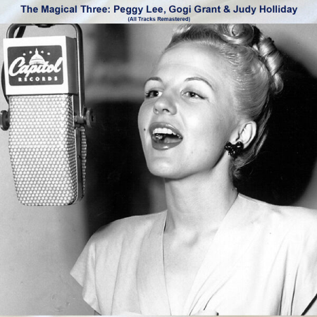 VA - The Magical Three Peggy Lee Gogi Grant & Judy Holliday (All Tracks Remastered) (2023)