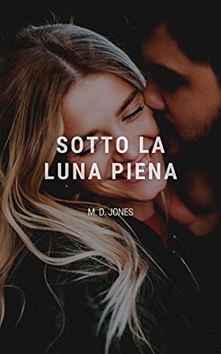 M. D. Jones – Sotto La Luna Piena (2021)