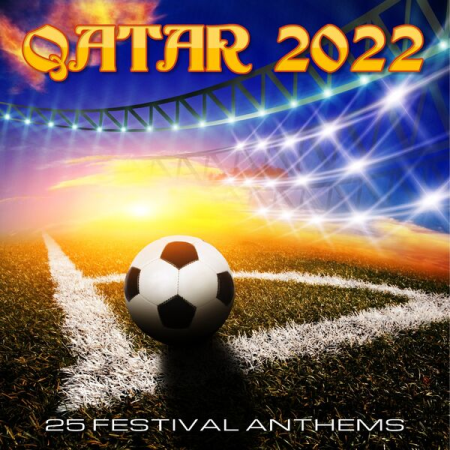 VA - Qatar 2022 (25 Festival Anthems) (2022)
