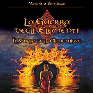 Veronika Santiago - Il Varco dell'Apocalisse - La Guerra degli Elementi 2 (2019) .mp3 - 64 kbps