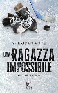 Sheridan Anne - Kings of Denver Vol. 1. Una ragazza impossibile (2024)