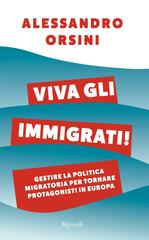 Alessandro Orsini – Viva gli immigrati! (2019)