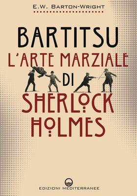 E.W. Barton-Wright - Bartitsu. L'arte marziale di Sherlock Holmes (2025)