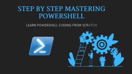 Step By Step Mastering PowerShell