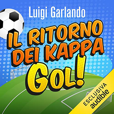 Luigi Garlando - Il ritorno dei Kappa (2022) (mp3 - 128 kbps)