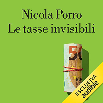 Nicola Porro - Le tasse invisibili (2021) (mp3 - 128 kbps)