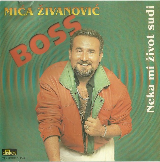 Mica Zivanovic Boss 2005 - Neka Mi Zivot Sudi  Mica-Zivanovic-Boss-2005-Neka-Mi-Zivot-Sudi-Prednja