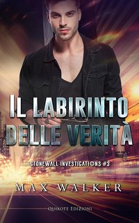 Max Walker - Stonewall Investigations Vol. 3. Il labirinto delle verità (2023)