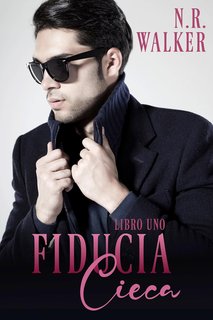 N.R. Walker  - Fiducia Cieca Vol. 1 (2024)