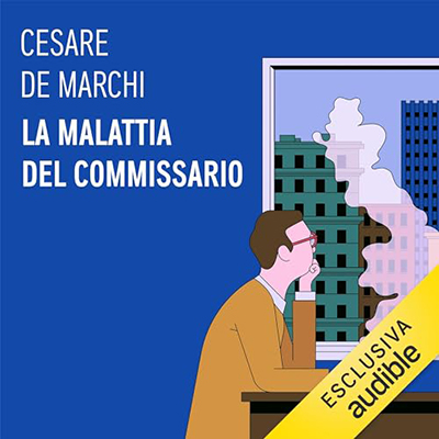 Cesare De Marchi - La malattia del commissario (2023) (mp3 - 128 kbps)