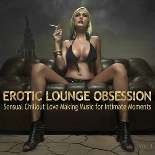 Erotic Lounge Obsession: Best of Sensual Chillout Love Making Music (2019) .mp3 - 320 kbps