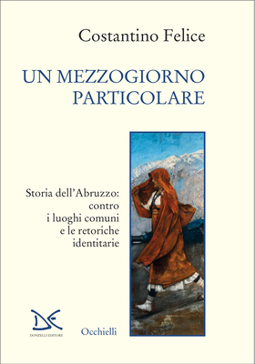 Costantino Felice - Un mezzogiorno particolare (2025)