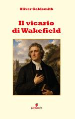 Oliver Goldsmith – Il vicario di Wakefield. Una nuova traduzione in prosa moderna (2026)