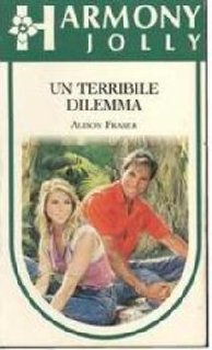 Alison Fraser - Un terribile dilemma (1994)