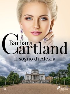 Barbara Cartland - Il sogno di Alexia (2021)