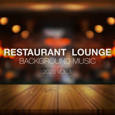VA - Restaurant Lounge 2023 Vol 1 Background Music (2022)