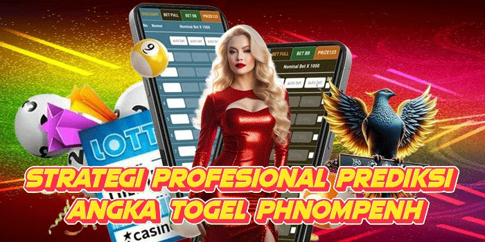 Strategi Profesional Prediksi Angka Togel Phnompenh
