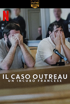 Il caso Outreau: Un incubo francese - Stagione 1 (2024) [Completa] DLMux 1080p E-AC3+AC3 ITA FRA SUBS