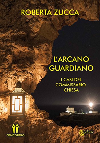 Roberta Zucca – L’Arcano guardiano: I casi del commissario Chiesa (2017)