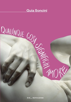 Guia Soncini - Qualunque cosa significhi amore (2026)