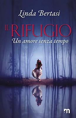 Linda Bertasi - Il rifugio. Un amore senza tempo (2020)