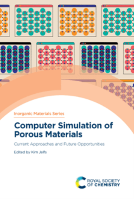 Computer Simulation of Porous Materials : Current Approaches and Future Opportunities by Kim Jelfs