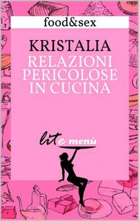 Kristalia - Relazioni pericolose in cucina (2014)