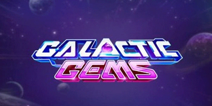 Bocoran Strategi Menang Besar Main Slot Galactic Gems